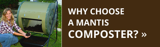 Learn about the great advantages of the Mantis composter